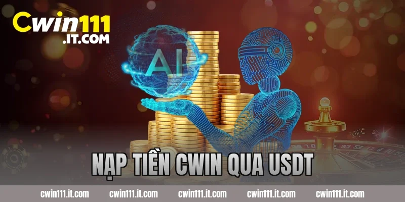Nạp Tiền Cwin qua USDT
